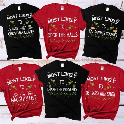 50 Quotes <strong>Most Likely To Christmas Shirt</strong>, <strong>Most Likely Shirt</strong>, Group <strong>Shirt</strong>, <strong>Christmas</strong> Matching <strong>Shirt</strong>, <strong>Christmas</strong> Funny Tee, <strong>Christmas</strong> Pajamas. . Most likely to christmas shirts sayings